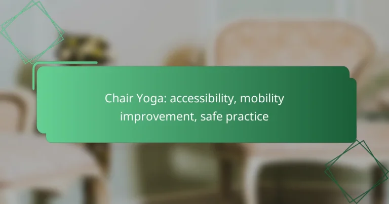 Chair Yoga: accessibility, mobility improvement, safe practice