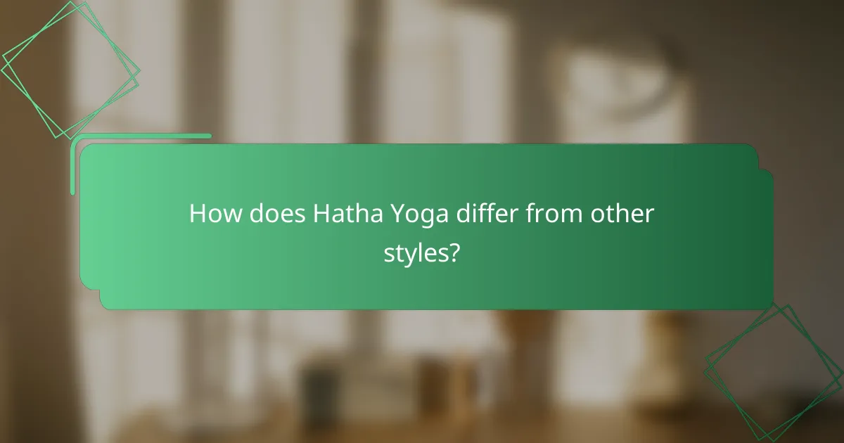How does Hatha Yoga differ from other styles?