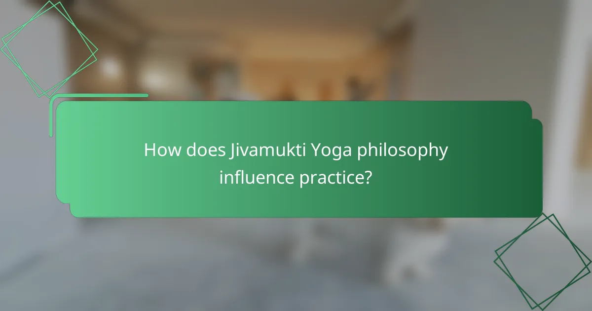 How does Jivamukti Yoga philosophy influence practice?