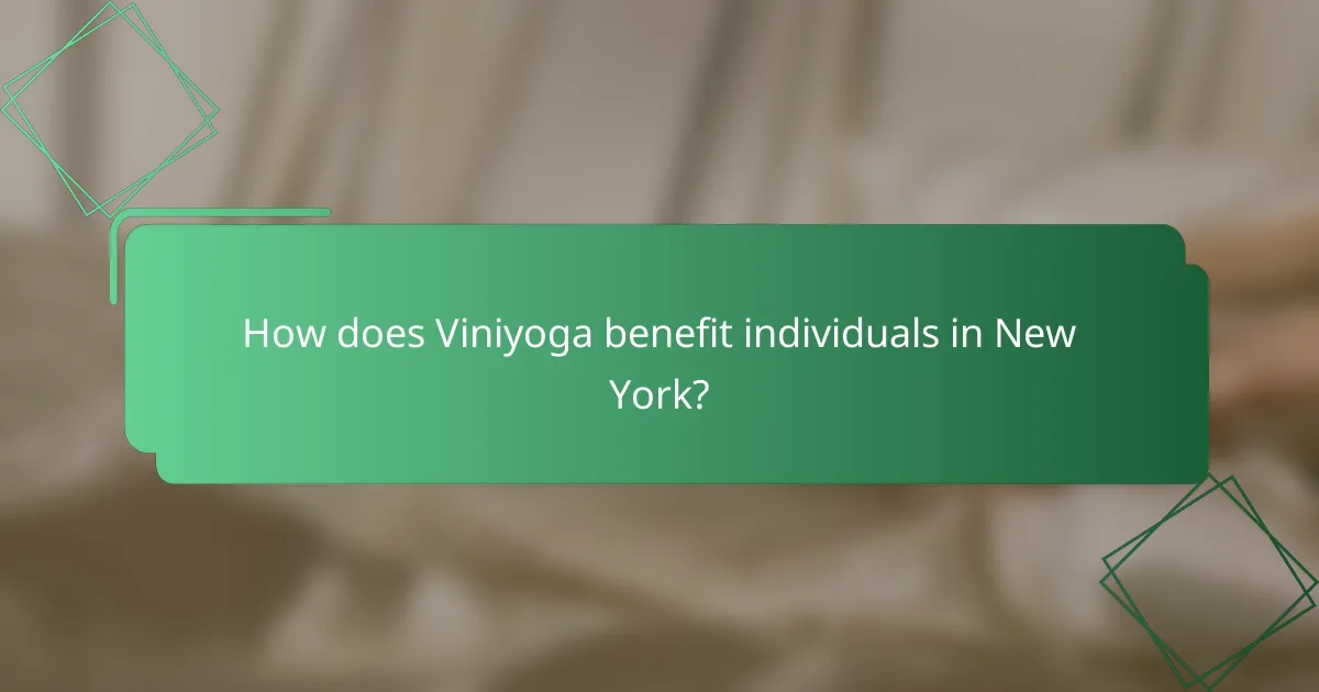 How does Viniyoga benefit individuals in New York?