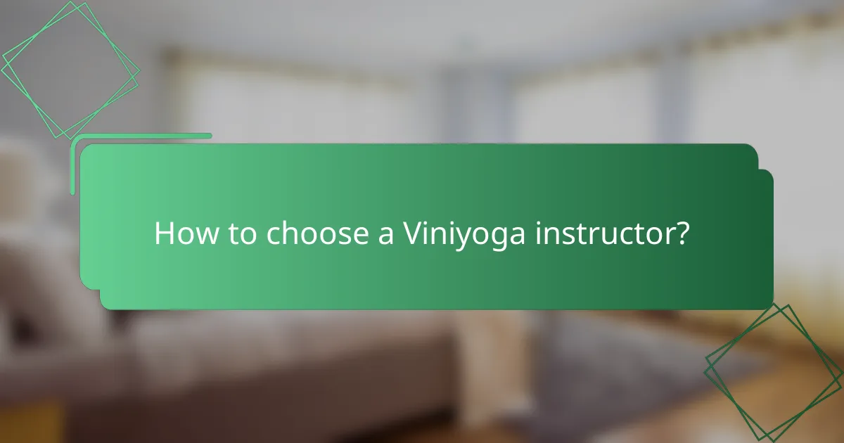 How to choose a Viniyoga instructor?
