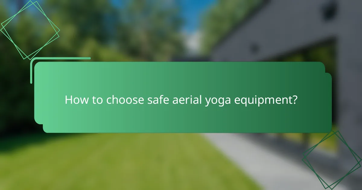 How to choose safe aerial yoga equipment?