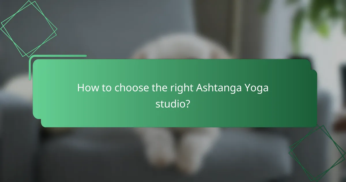 How to choose the right Ashtanga Yoga studio?