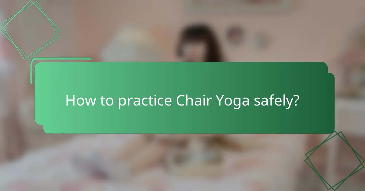 How to practice Chair Yoga safely?