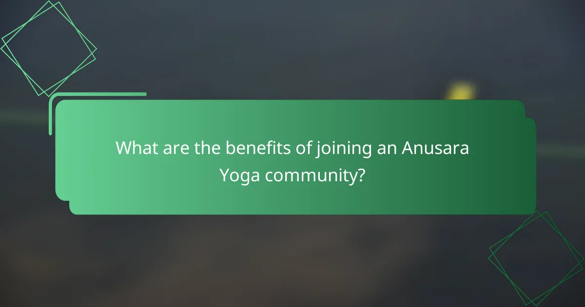 What are the benefits of joining an Anusara Yoga community?