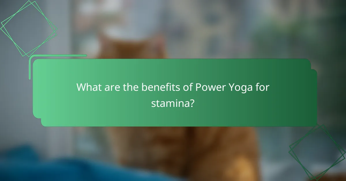 What are the benefits of Power Yoga for stamina?
