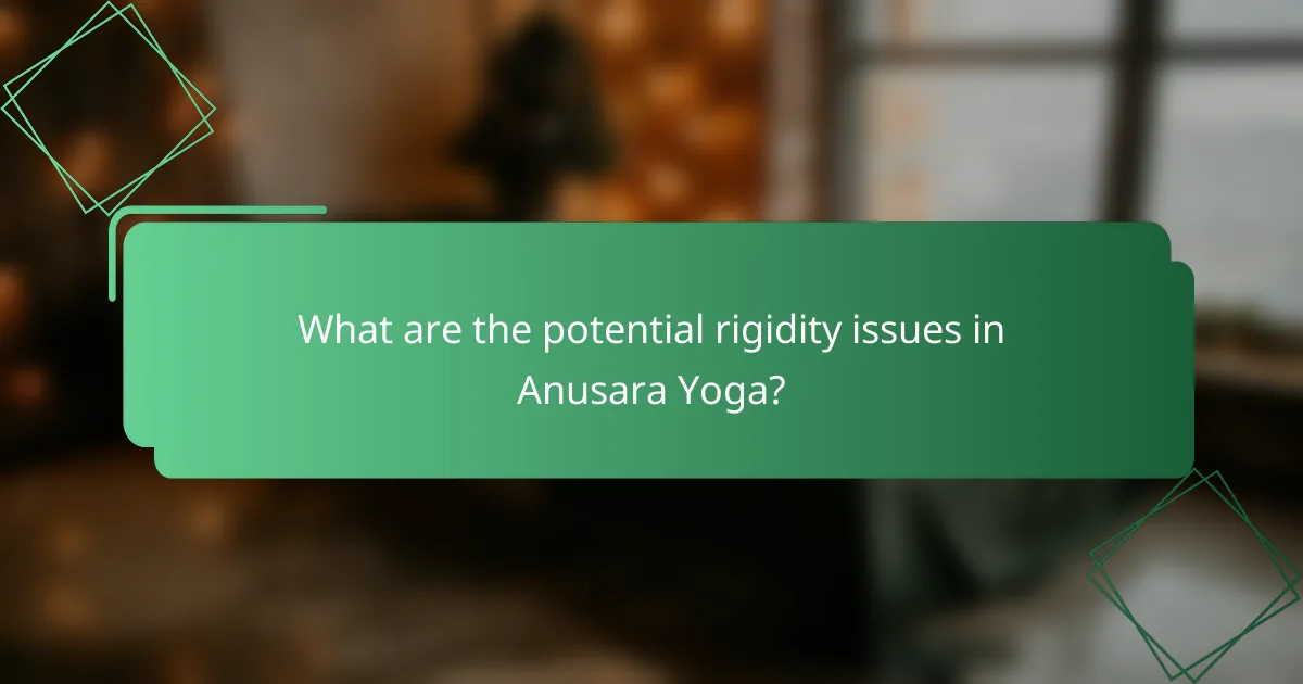 What are the potential rigidity issues in Anusara Yoga?