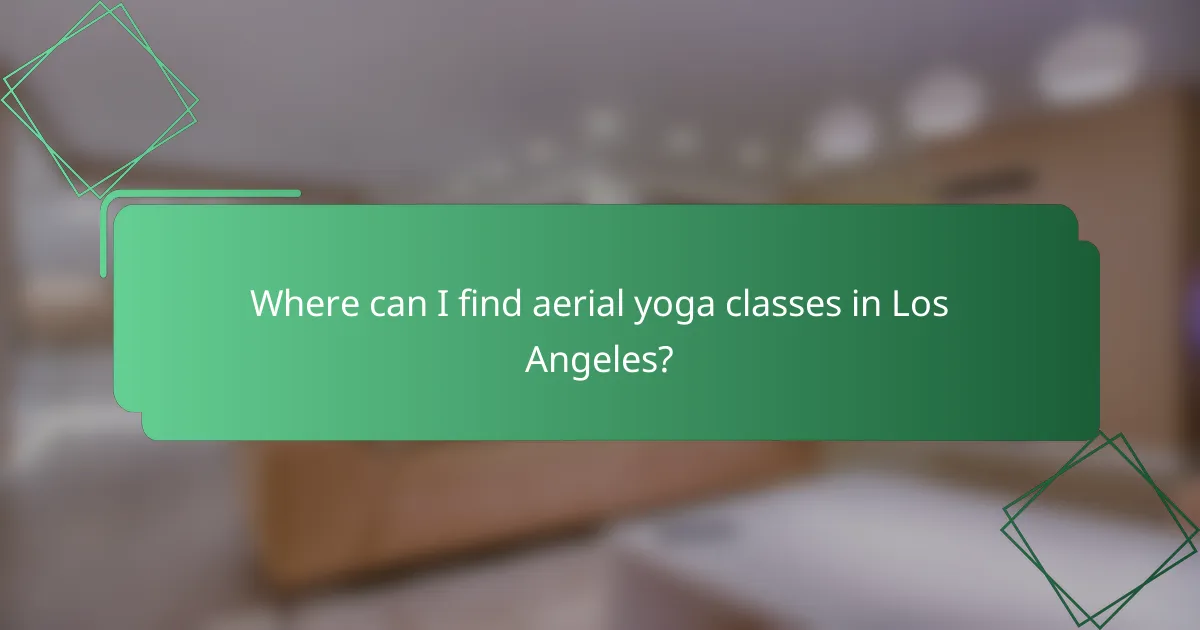 Where can I find aerial yoga classes in Los Angeles?